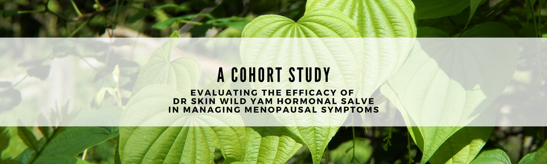 A Cohort Study:  Evaluating the Efficacy of Wild Yam Hormonal Salve in Managing Menopausal Symptoms